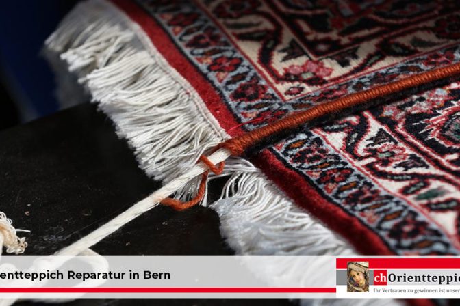 Orientteppich Reparatur in Bern – Fachgerechte Reparatur bei CHOrientteppich