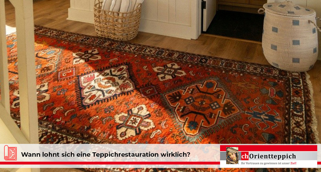 Wann lohnt sich eine Teppichrestauration wirklich?