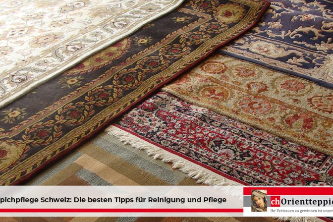 Teppichpflege Schweiz: Die besten Tipps für Reinigung und Pflege