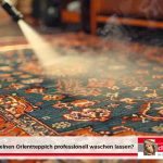 Orientteppich professionell waschen